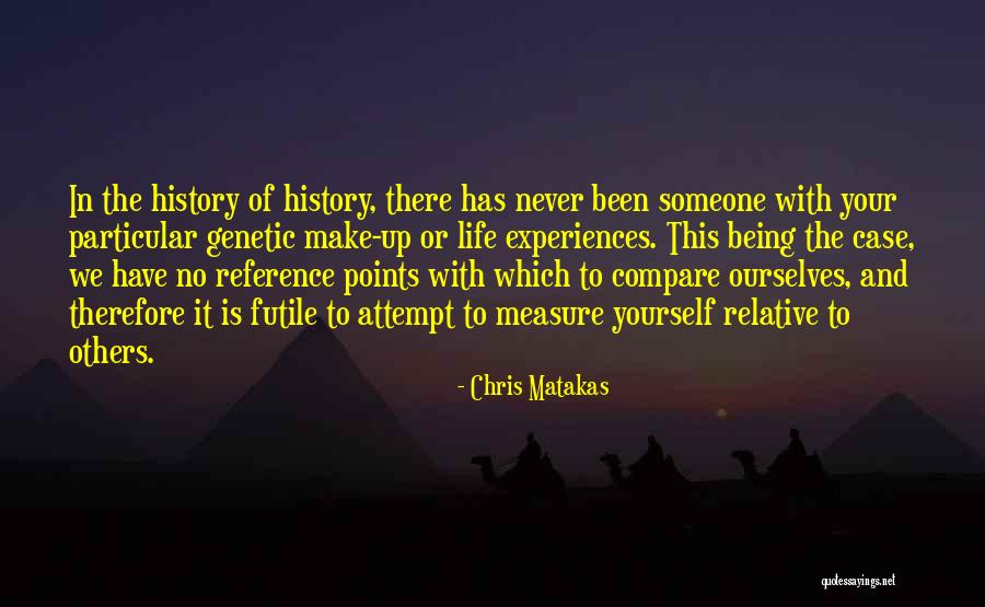 Compare Yourself With Others Quotes By Chris Matakas Compare Yourself With Others Quotes By Chris Matakas