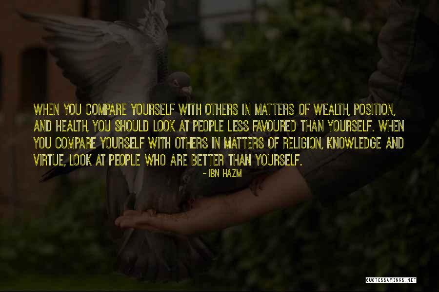 Compare Yourself With Others Quotes By Ibn Hazm Compare Yourself With Others Quotes By Ibn Hazm