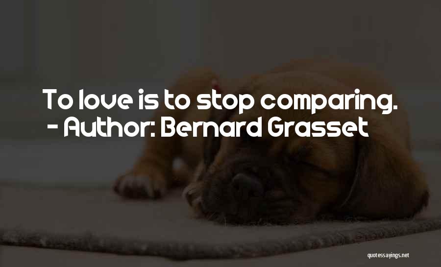 Comparing Love Quotes By Bernard Grasset