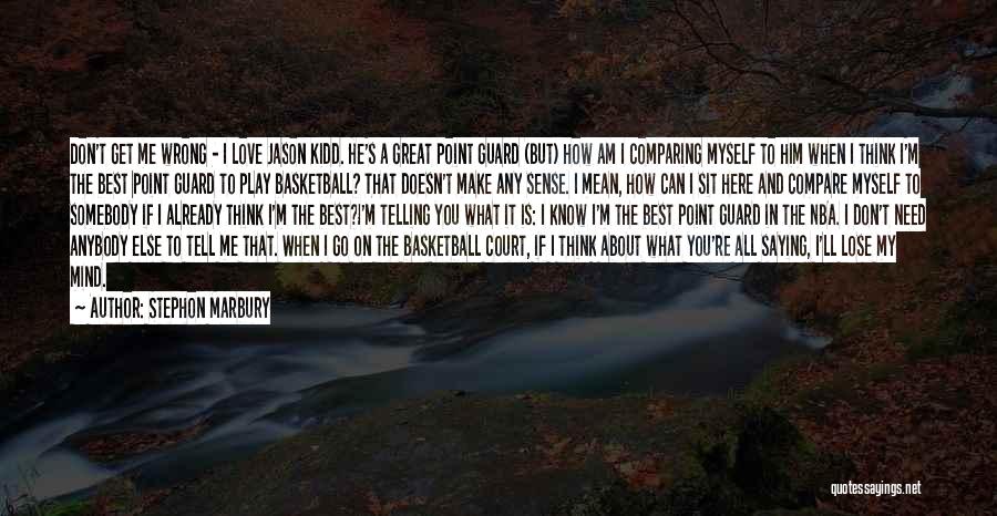 Comparing Love To Something Quotes By Stephon Marbury