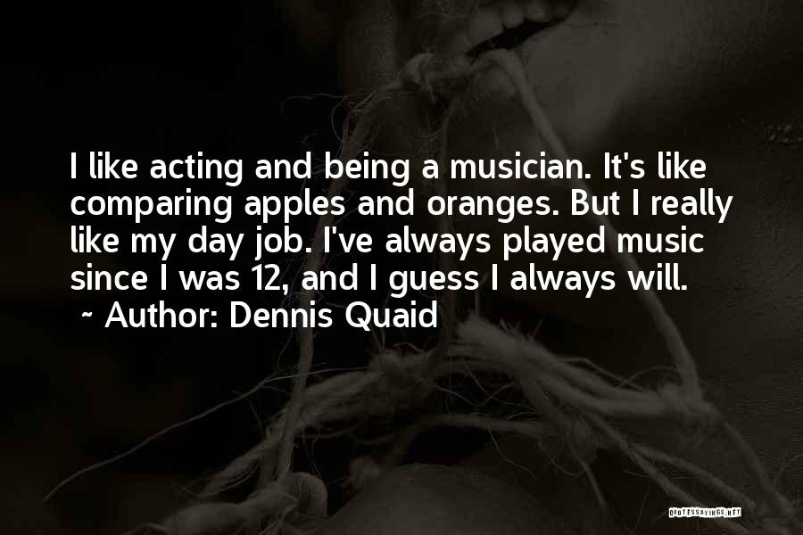 Comparing Myself To Others Quotes By Dennis Quaid