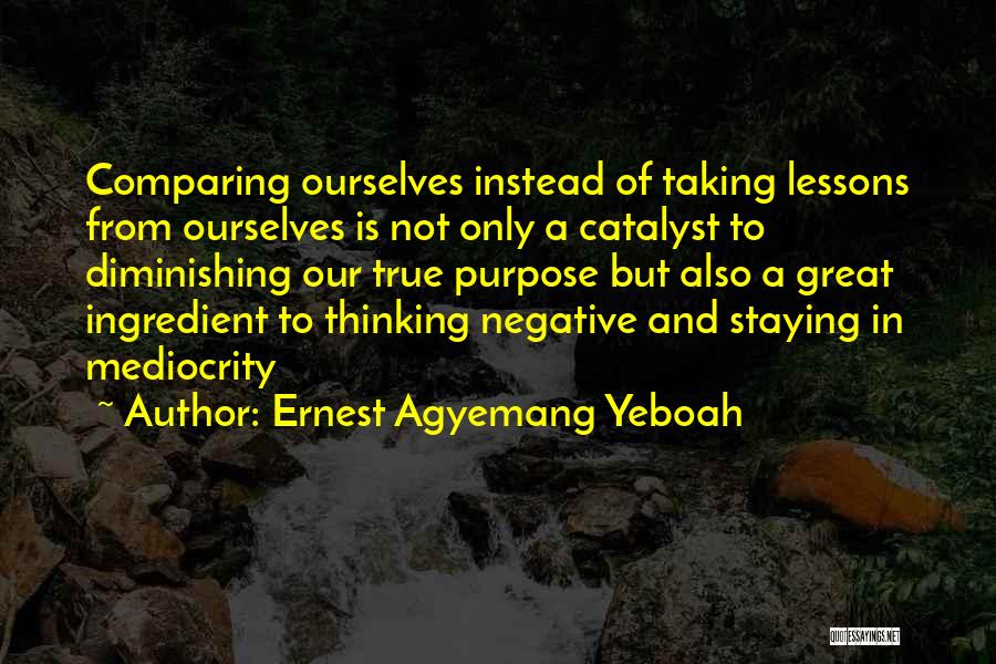 Comparing Myself To Others Quotes By Ernest Agyemang Yeboah