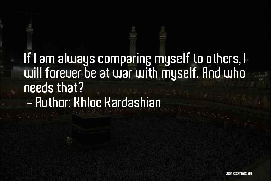 Comparing Myself To Others Quotes By Khloe Kardashian