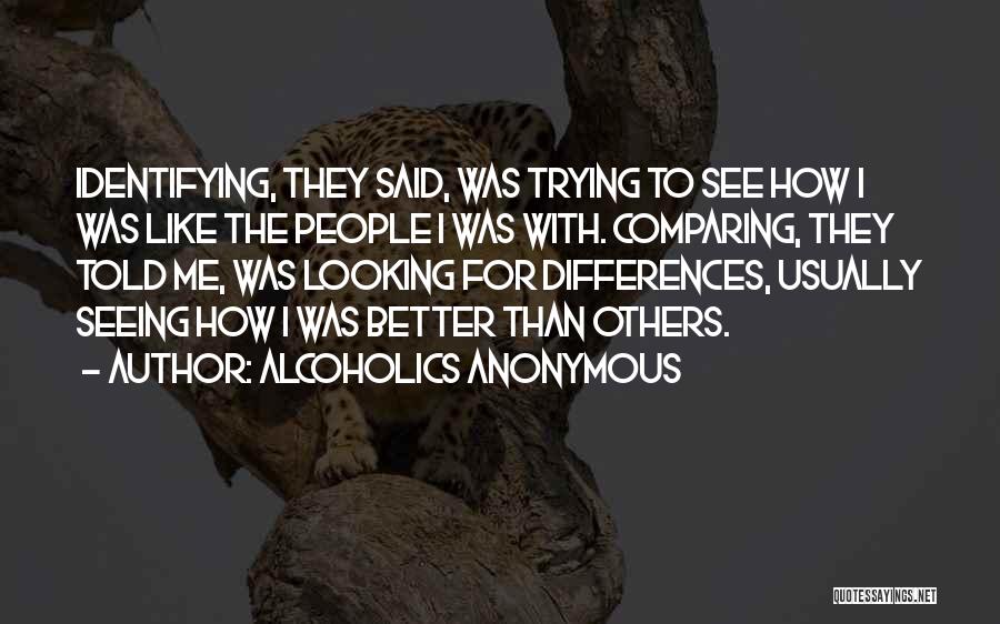 Comparing Others Quotes By Alcoholics Anonymous