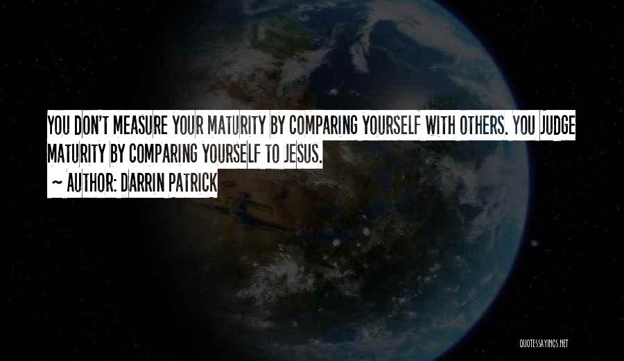 Comparing Others Quotes By Darrin Patrick