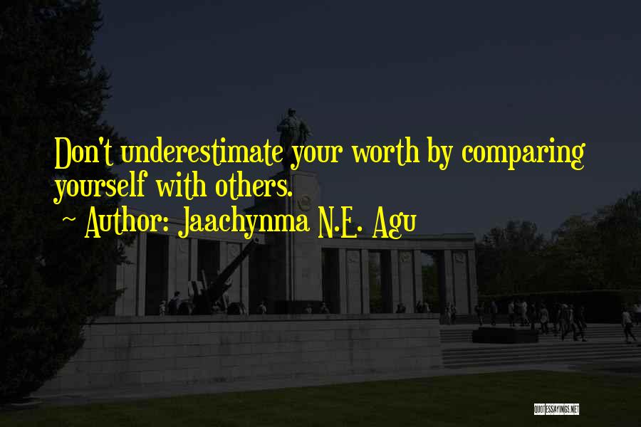 Comparing Others Quotes By Jaachynma N.E. Agu