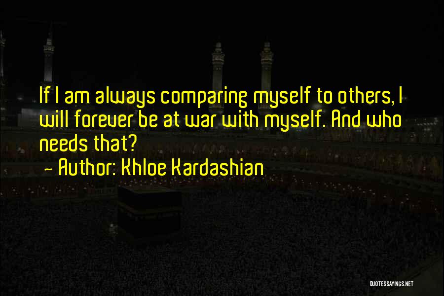 Comparing Others Quotes By Khloe Kardashian