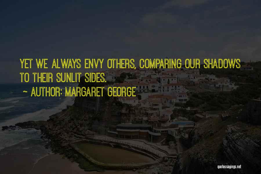 Comparing Others Quotes By Margaret George