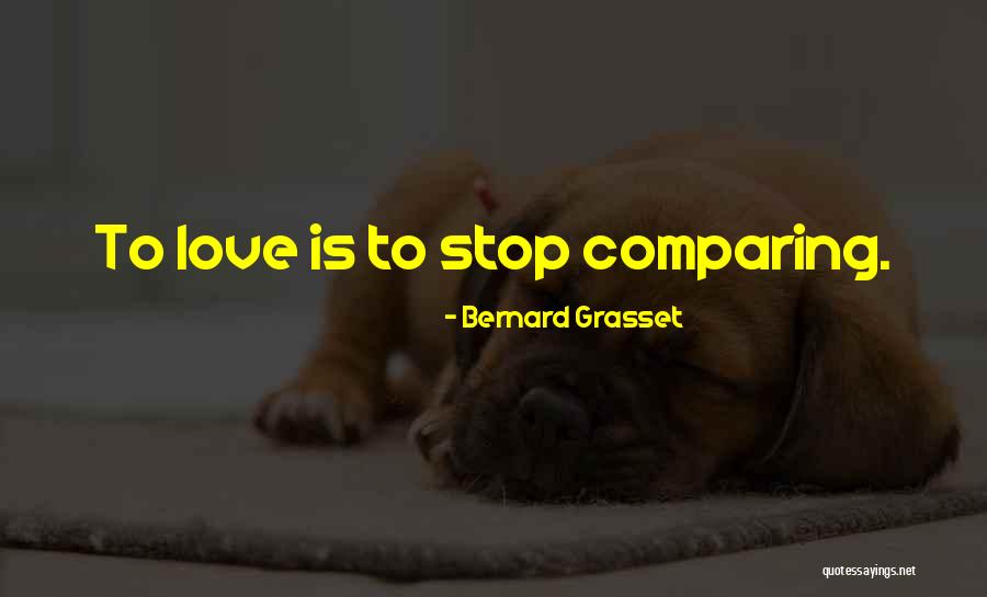Comparing Ourselves To Others Quotes By Bernard Grasset Comparing Ourselves To Others Quotes By Bernard Grasset
