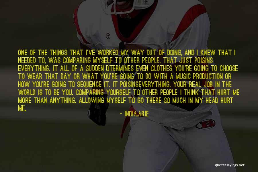 Comparing Ourselves To Others Quotes By India.Arie Comparing Ourselves To Others Quotes By India.Arie