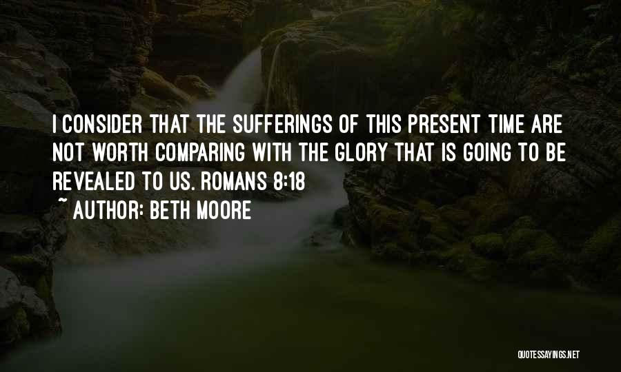 Comparing The Past To The Present Quotes By Beth Moore