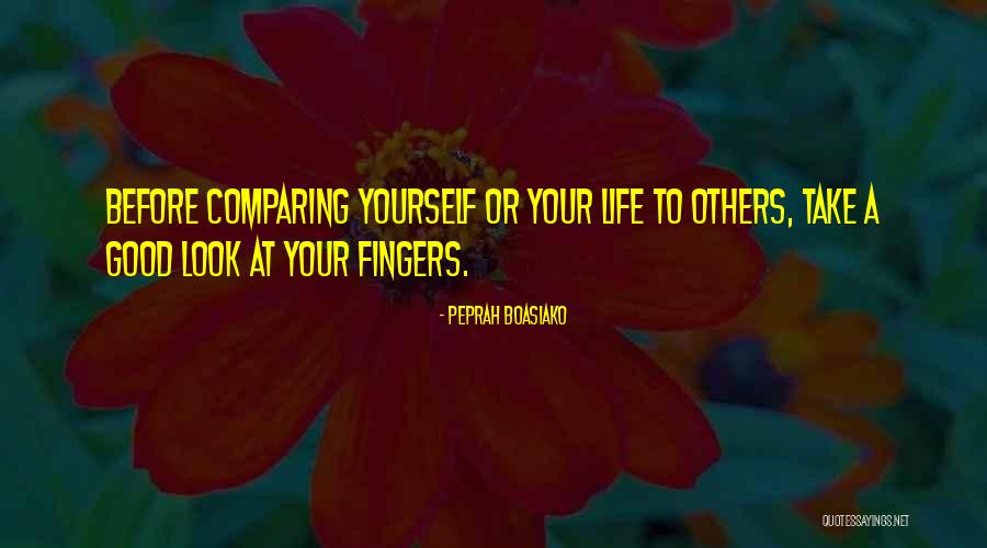 Comparing To Others Quotes By Peprah Boasiako Comparing To Others Quotes By Peprah Boasiako
