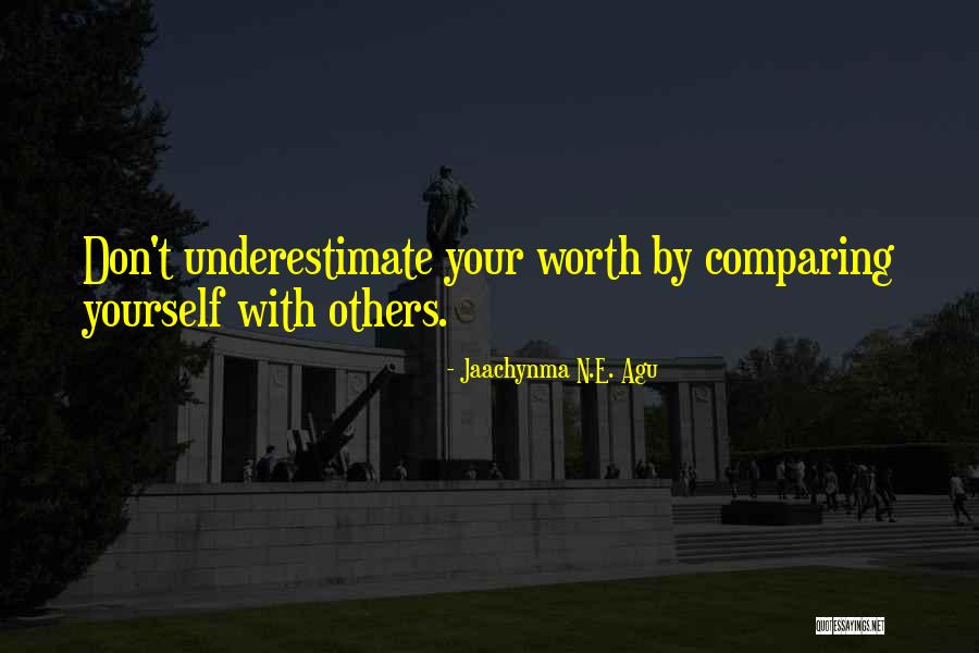 Comparing With Others Quotes By Jaachynma N.E. Agu