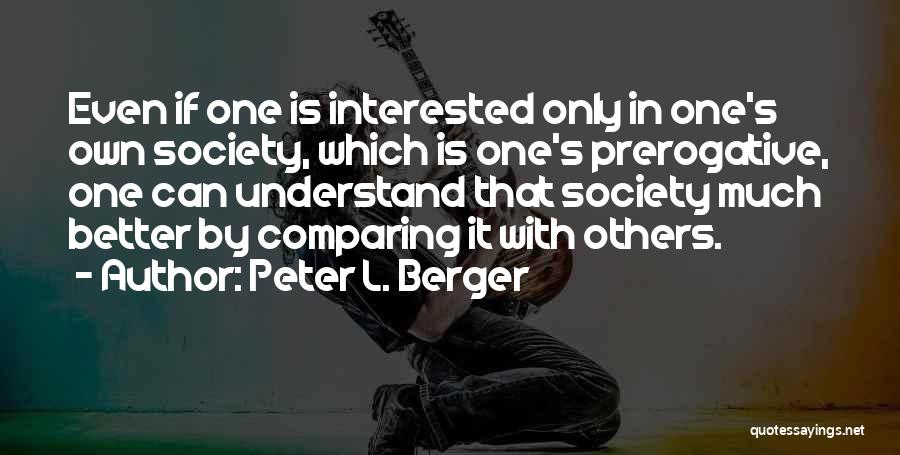 Comparing With Others Quotes By Peter L. Berger