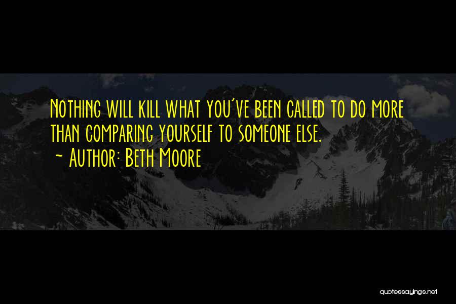 Comparing Yourself To Someone Else Quotes By Beth Moore