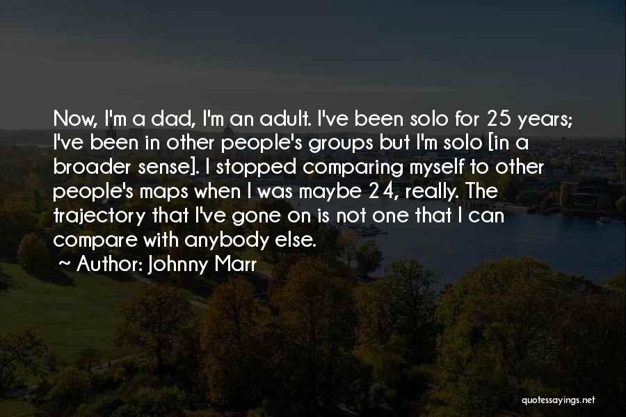 Comparing Yourself To Someone Else Quotes By Johnny Marr