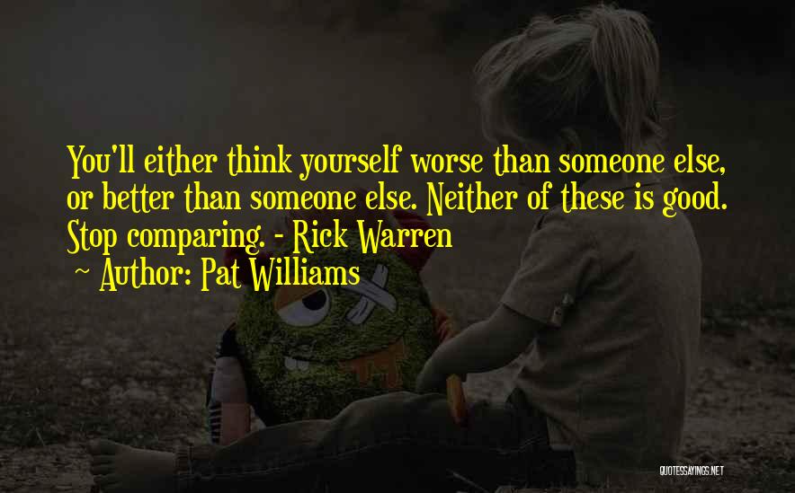 Comparing Yourself To Someone Else Quotes By Pat Williams