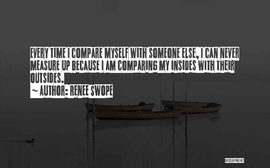 Comparing Yourself To Someone Else Quotes By Renee Swope