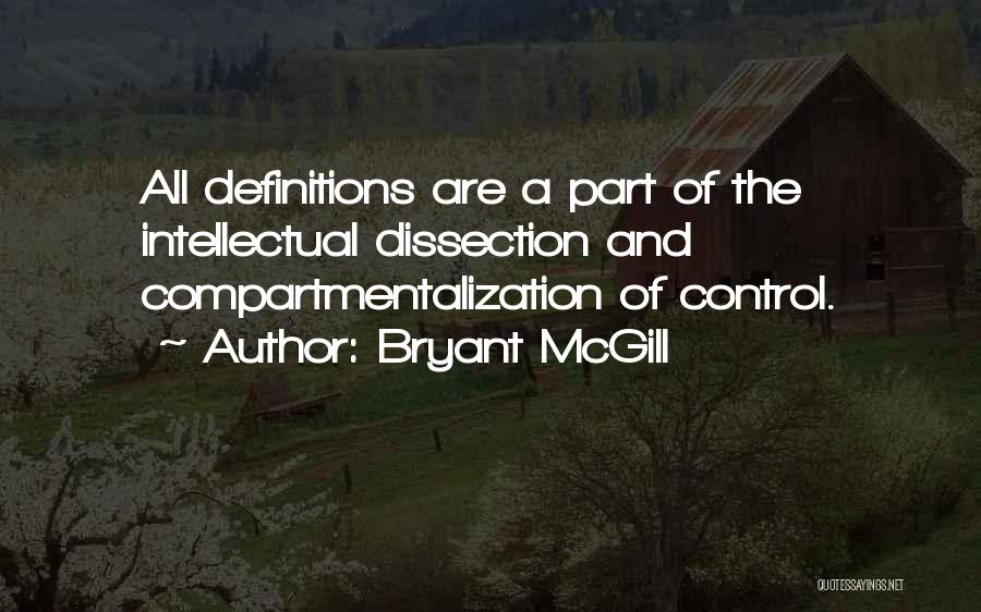 Compartmentalization Quotes By Bryant McGill