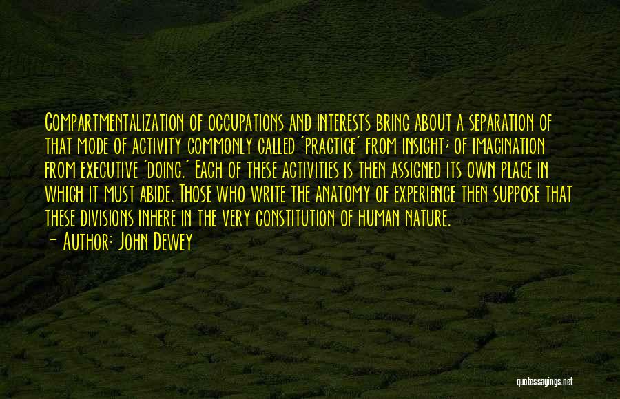 Compartmentalization Quotes By John Dewey