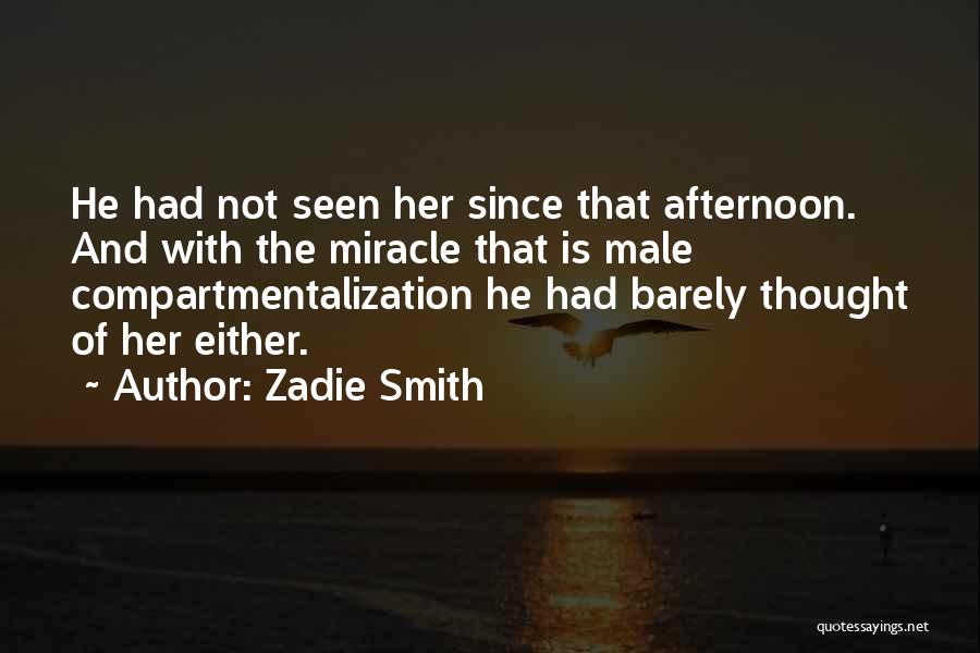 Compartmentalization Quotes By Zadie Smith