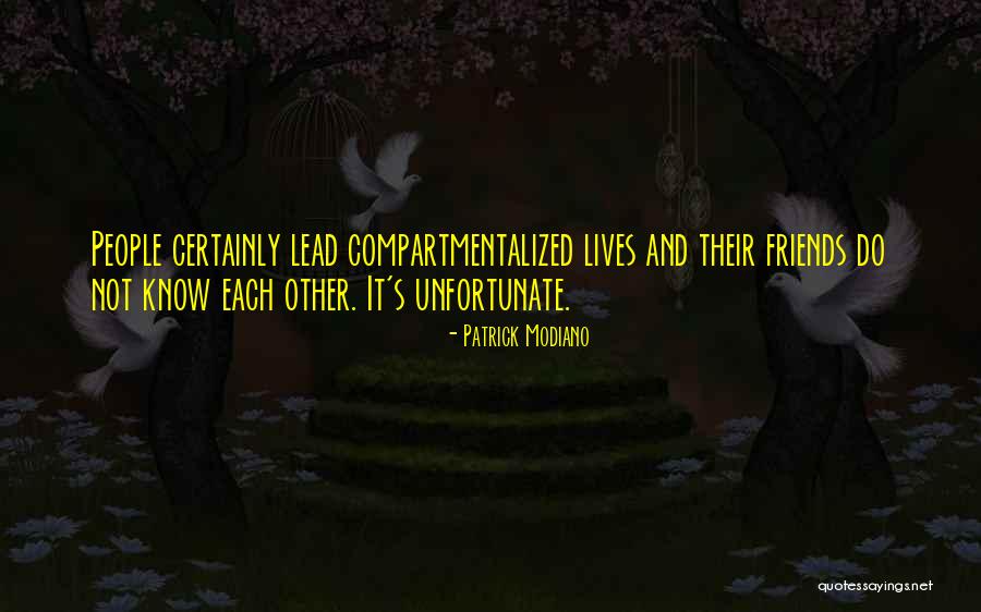 Compartmentalized Quotes By Patrick Modiano Compartmentalized Quotes By Patrick Modiano