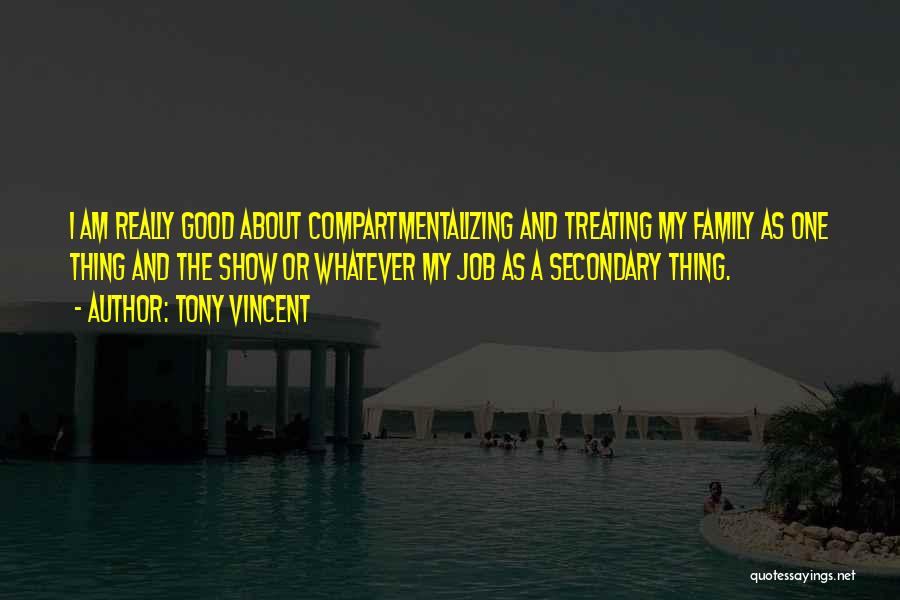 Compartmentalizing Quotes By Tony Vincent