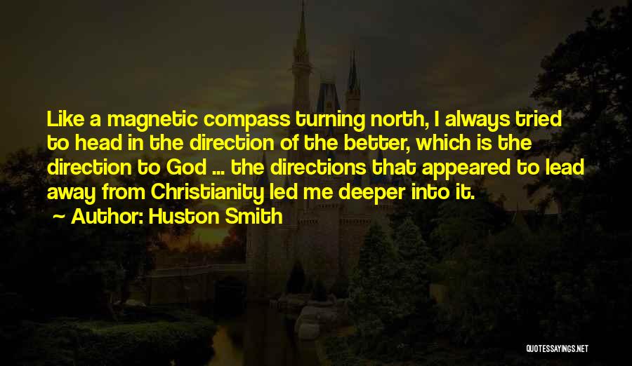 Compass Directions Quotes By Huston Smith