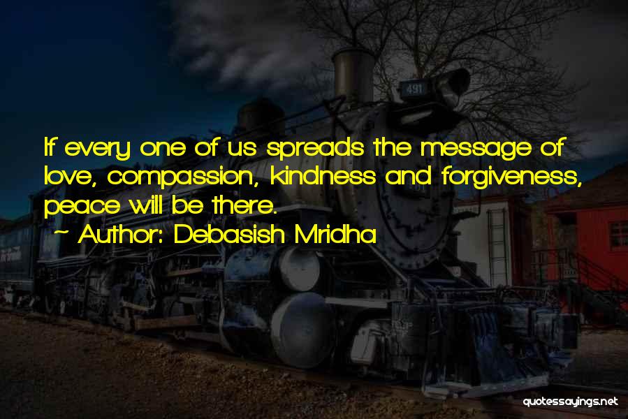 Compassion And Forgiveness Quotes By Debasish Mridha