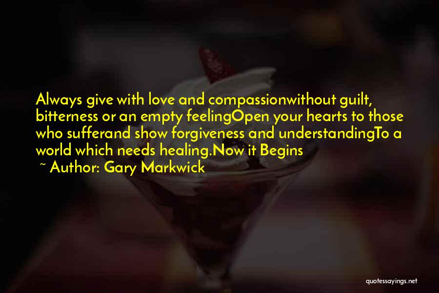Compassion And Forgiveness Quotes By Gary Markwick