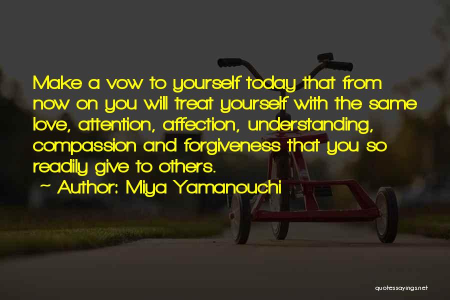 Compassion And Forgiveness Quotes By Miya Yamanouchi