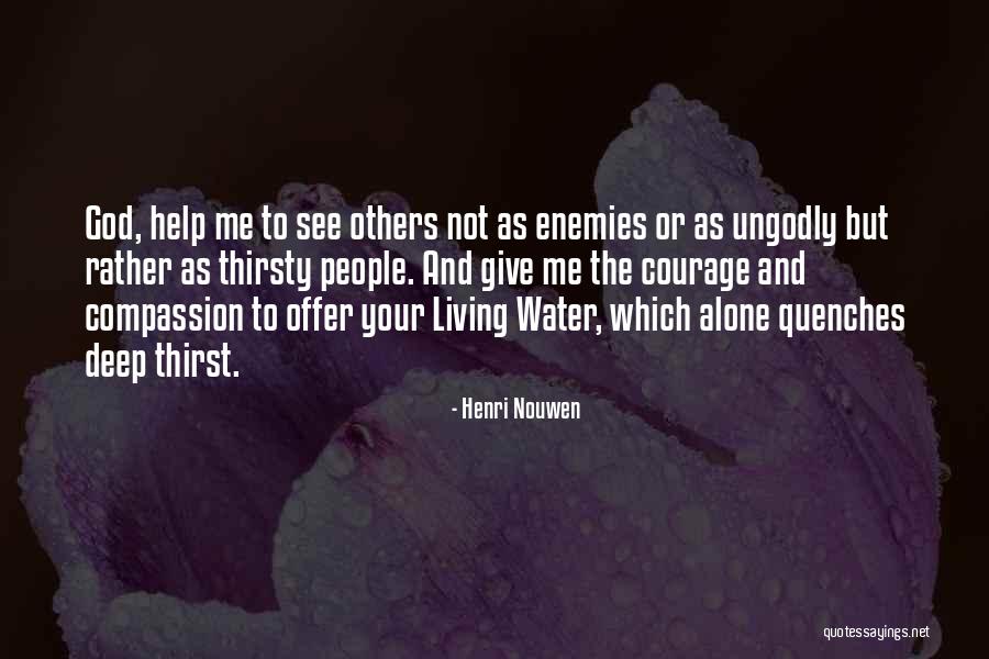 Compassion And Giving Quotes By Henri Nouwen Compassion And Giving Quotes By Henri Nouwen