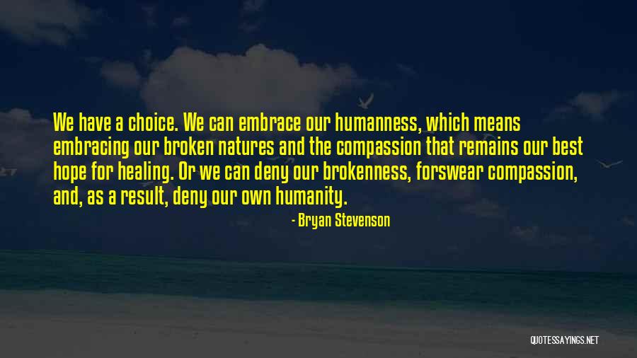 Compassion And Humanity Quotes By Bryan Stevenson