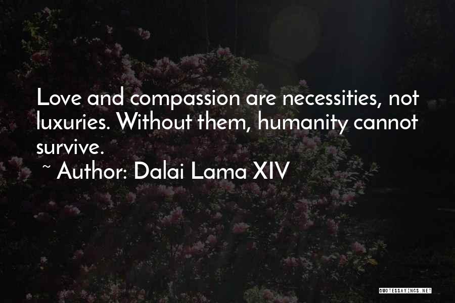 Compassion And Humanity Quotes By Dalai Lama XIV