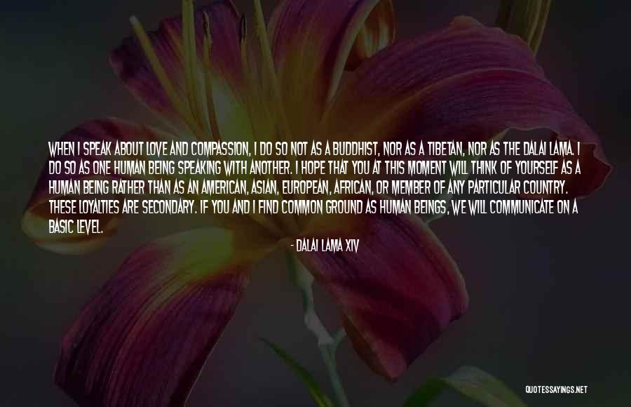 Compassion And Humanity Quotes By Dalai Lama XIV