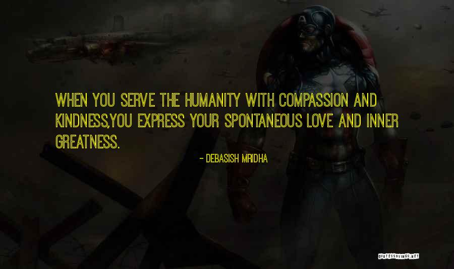 Compassion And Humanity Quotes By Debasish Mridha