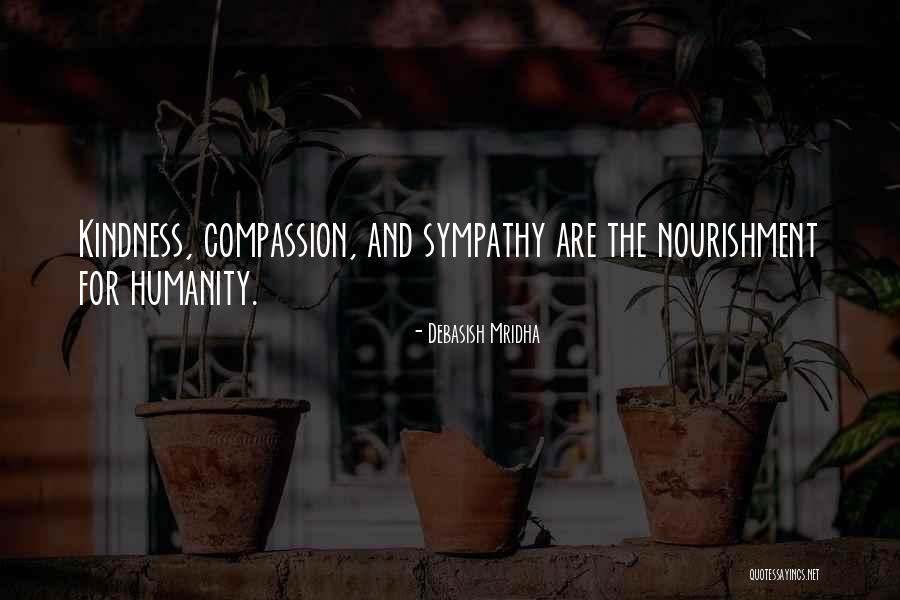 Compassion And Humanity Quotes By Debasish Mridha