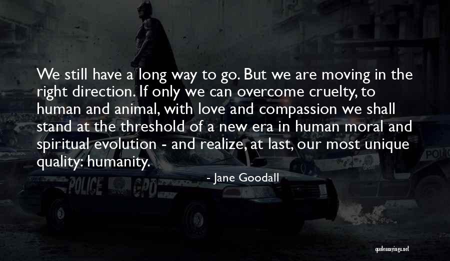 Compassion And Humanity Quotes By Jane Goodall