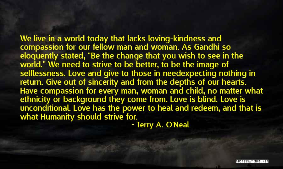 Compassion And Humanity Quotes By Terry A. O'Neal