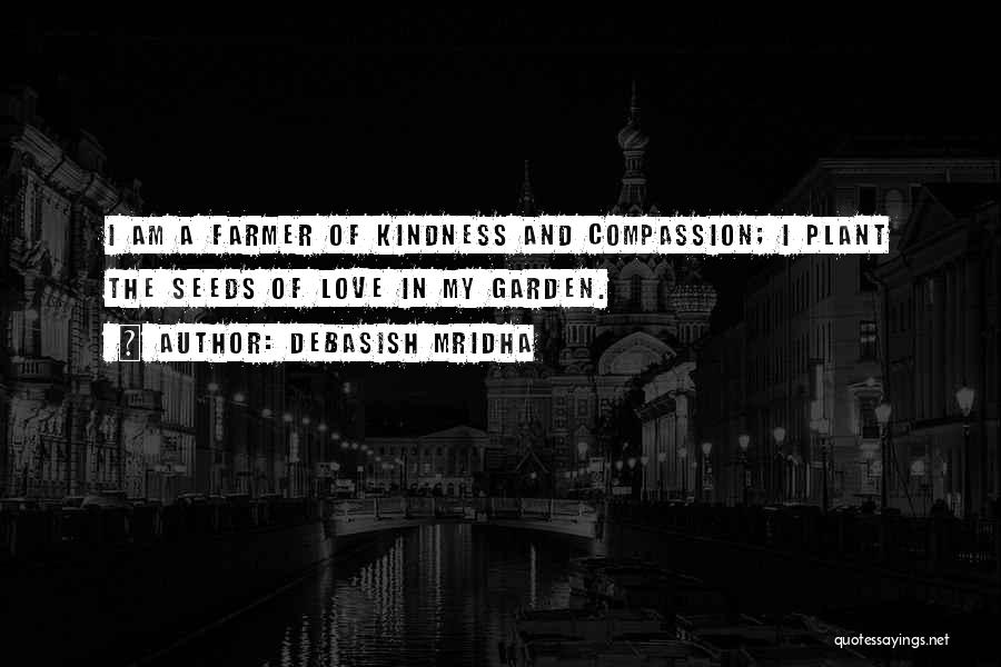 Compassion And Kindness Quotes By Debasish Mridha