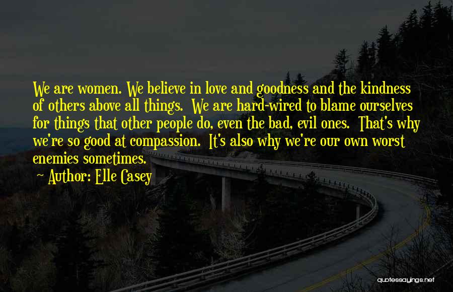 Compassion And Kindness Quotes By Elle Casey