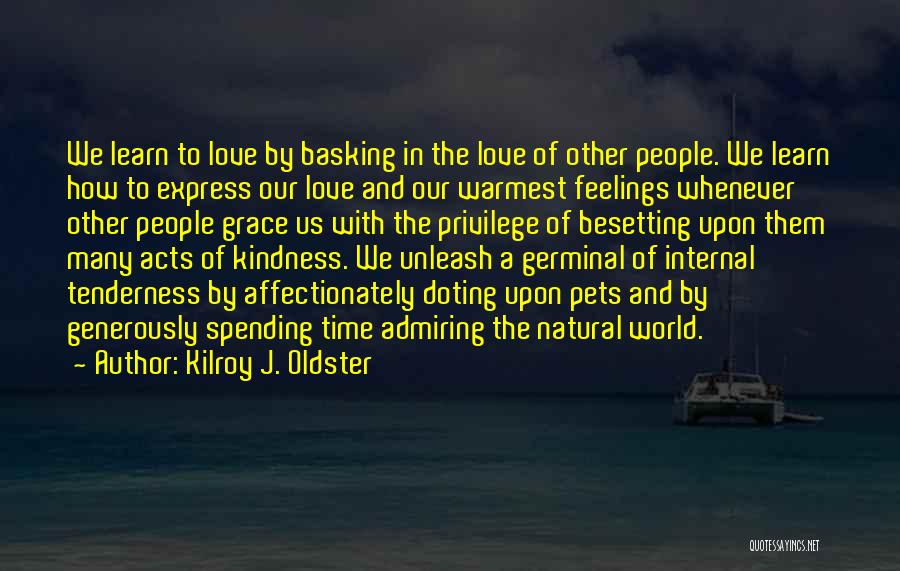 Compassion And Kindness Quotes By Kilroy J. Oldster