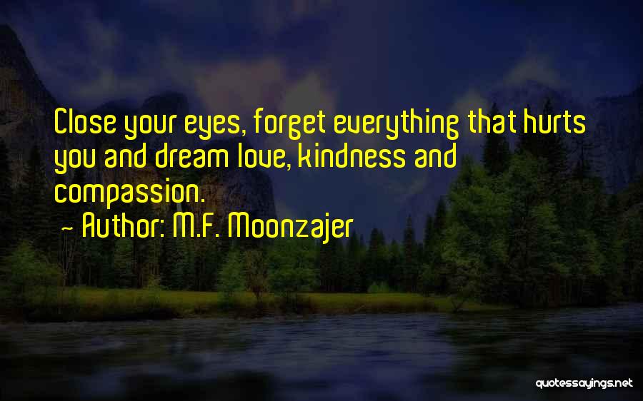 Compassion And Kindness Quotes By M.F. Moonzajer
