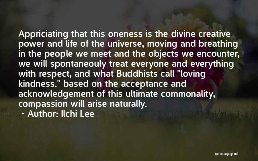 Compassion And Loving Kindness Quotes By Ilchi Lee