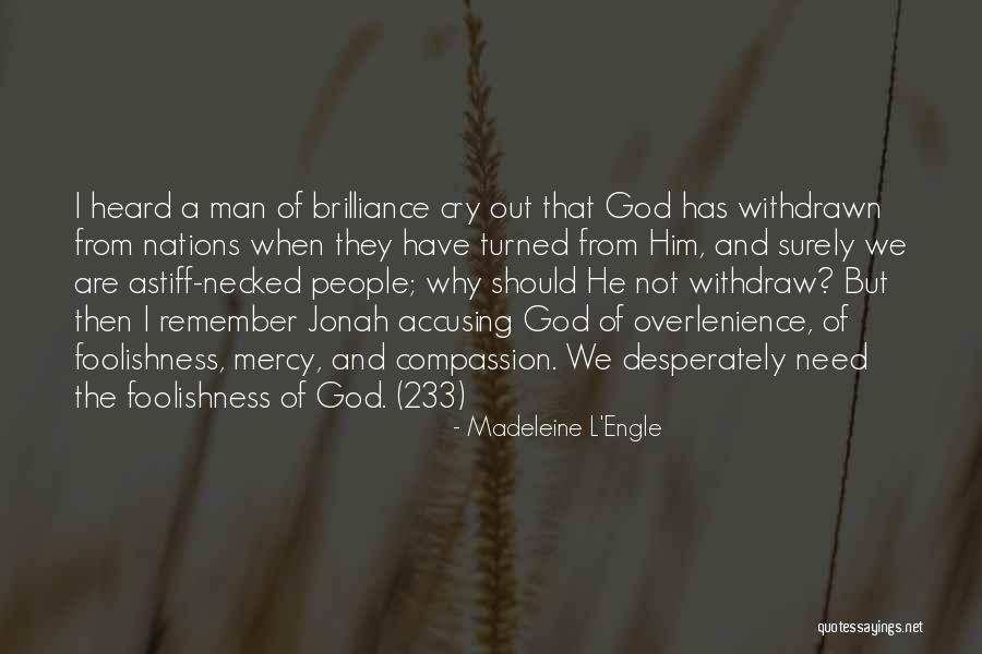 Compassion And Mercy Quotes By Madeleine L'Engle Compassion And Mercy Quotes By Madeleine L'Engle