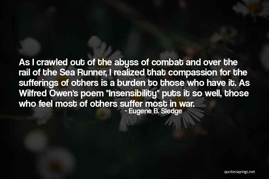 Compassion And Suffering Quotes By Eugene B. Sledge Compassion And Suffering Quotes By Eugene B. Sledge