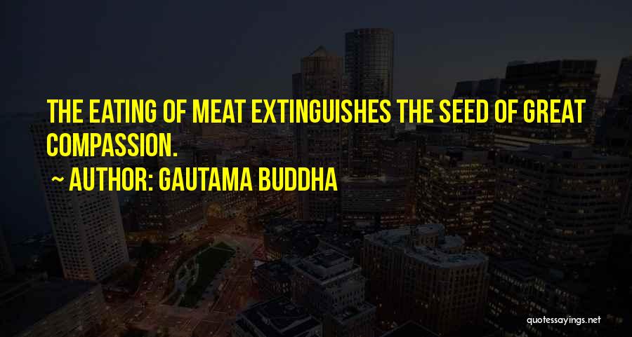 Compassion Buddha Quotes By Gautama Buddha