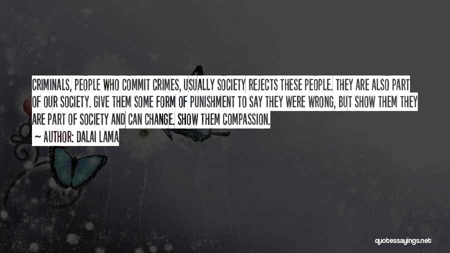 Compassion For Criminals Quotes By Dalai Lama