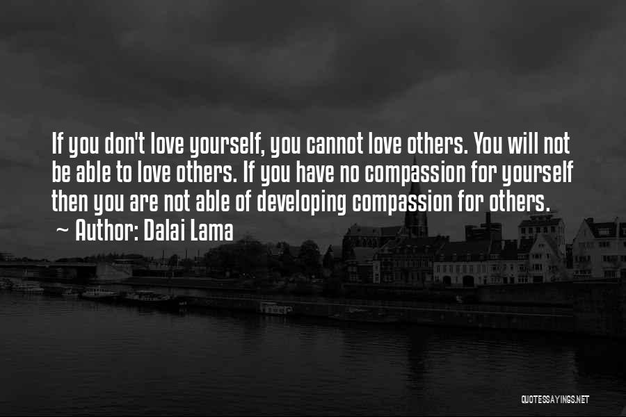 Compassion For Others Quotes By Dalai Lama