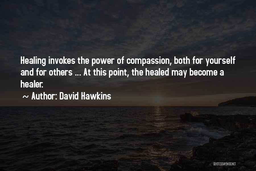 Compassion For Others Quotes By David Hawkins